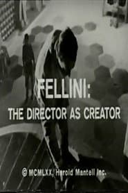 Fellini: The Director as Creator