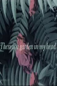 There is a Garden in my Head