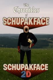 The Chronicles of Schupakface 2D