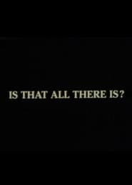 Is That All There Is?