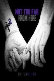 Not Too Far from Here