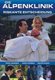 Die Alpenklinik - Riskante Entscheidung