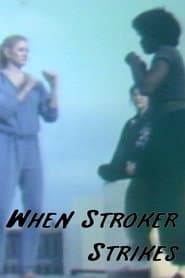 When Stroker Strikes