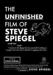 The Unfinished Film Of Steve Spiegel