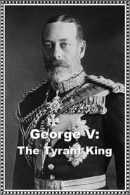 George V: The Tyrant King