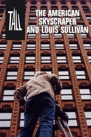 Tall: The American Skyscraper and Louis Sullivan