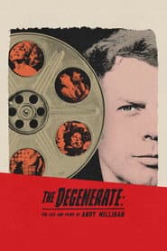 The Degenerate: The Life and Films of Andy Milligan