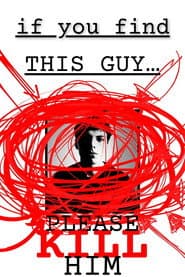 if you find this guy... please kill him