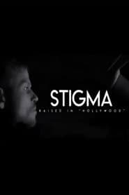 Stigma: Raised in Hollywood