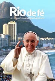 River of Faith - An Encounter with Pope Francis