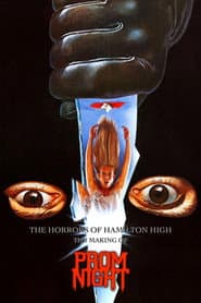 The Horrors of Hamilton High: The Making of Prom Night
