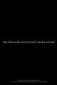 The Man Who Would Not Shake Hands