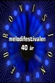 Melodifestivalen 40 år