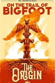 On the Trail of Bigfoot: The Origin