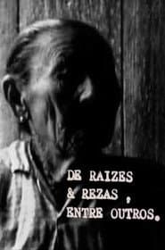 De Raízes e Rezas, Entre Outros