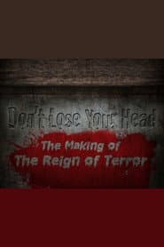 Don't Lose Your Head: The Making of 'The Reign of Terror'