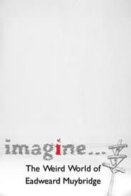 The Weird World of Eadweard Muybridge