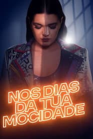 Nos dias da tua mocidade