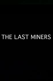 The Last Miners
