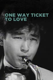 One Way Ticket to Love
