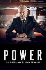 Power: The Downfall of Huw Edwards