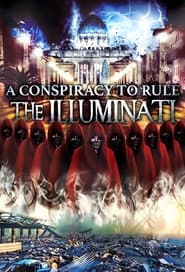 A Conspiracy to Rule: The Illuminati