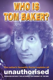 Who is Tom Baker? Unauthorised