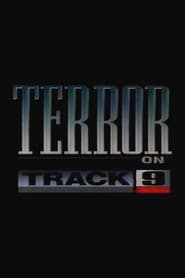 Terror on Track 9