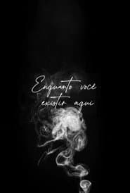 Enquanto Você Existir Aqui