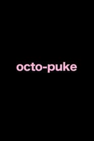 "octo puke"