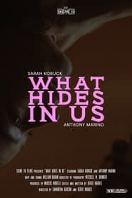 What Hides in Us
