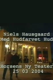 Niels Hausgaard: Med hudfarvet hud