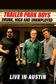 Trailer Park Boys: Drunk, High and Unemployed