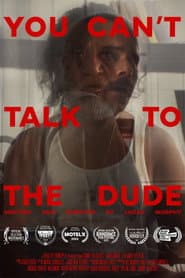 You Can't Talk To The Dude