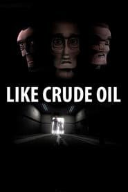 Like Crude Oil