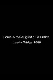 Le Prince: Leeds Bridge 1888