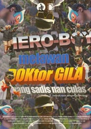 Hero-Boy melawan Doktor Gila yang Sadis nan Culas