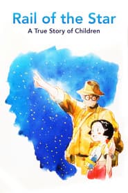 Rail of the Star - A True Story of Children and War