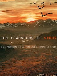 The Virus Hunters : Trailing the Beast That Stopped the Worl‪d