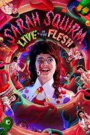 Sarah Squirm: Live + in the Flesh