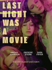 Last Night Was A Movie