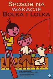 Sposób na wakacje Bolka i Lolka