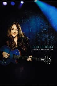 Ana Carolina: Ensaio de Cores - Ao Vivo