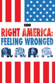Right America: Feeling Wronged