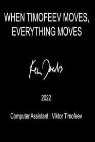 When Timofeev Moves Everything Moves