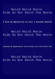 Weird Weird Movie Kids Do Not Watch The Movie