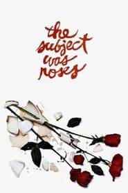 The Subject Was Roses