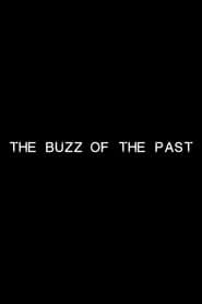 The Buzz of the Past