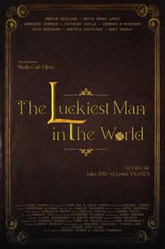 The Luckiest Man in The World