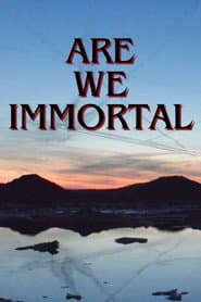 Are We Immortal